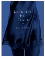Learning His Place - Part Twelve - Molly Sands.jpg