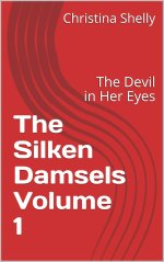 The Silken Damsels Volume 1 - The Devil in Her Eyes - Christina Shelly.jpg