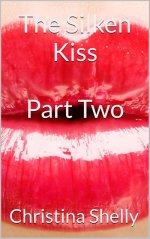 The Silken Kiss - Part Two - Christina Shelly.jpg