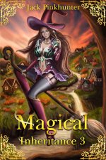 Magical Inheritance 3_ A Harem Fantasy Adventure - Jack Pinkhunter.jpg