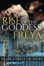 Rise of the Goddess Freya_ New York (Lover's Reincarnation Book 1) - Marguerite de Lyon.jpg