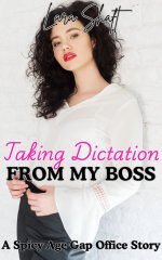 Taking Dictation from my Boss_ A Spicy Age Gap Office Story (Office Temptations Book 1) - Lara...jpg