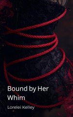 Bound by Her Whim - Lorelei Kelley.jpg