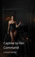 Captive to Her Command - Lorelei Kelley.jpg