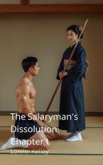 Salaryman’s Dissolution_ Chapter 1 - The Salaryman’s Dissolution, The - Lorelei Kelley.jpg