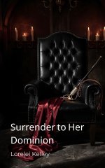 Surrender to Her Dominion - Lorelei Kelley.jpg