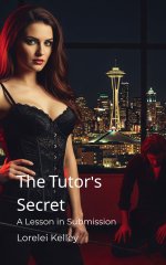 Tutor's Secret_ A Lesson in Submission, The - Lorelei Kelley.jpg