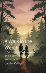 Walk in the Woods_ A Journey of Dominance and Submission in the Wilderness, A - Lorelei Kelley.jpg