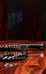 Game of Control_ Dominance and Desire, A - Sage Ember.jpg