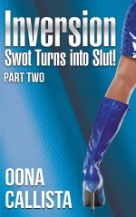 Inversion_ Swot Turns into Slut - Part Two - Oona Callista.jpg