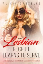 Lesbian Recruit Learns To Serve_ Lesbian Slave, Domination & Leminatrix (The Lesbian Dominatio...jpg