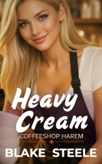 Heavy Cream (Coffeeshop Harem Book 3) - Blake Steele.jpg