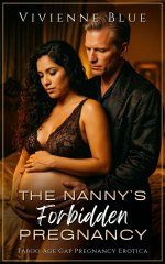 Nanny’s Forbidden Pregnancy_ Taboo Age Gap Pregnancy Erotica, The - Brandi Moore, Vivienne Blue.jpg Nanny’s Forbidden Pregnancy_ Taboo Age Gap Pregnancy Erotica, The - Brandi Moore, Vivienne Blue.jpg