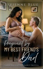 Pregnant by My Best Friend’s Dad_ Taboo Age Gap Pregnancy Erotica (Forbidden Pregnancy) - Bran...jpg Pregnant by My Best Friend’s Dad_ Taboo Age Gap Pregnancy Erotica (Forbidden Pregnancy) - Bran...jpg