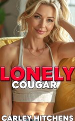 Lonely Cougar_ A Short Slice of Life Age Gap Tale (Older Women Seducing Younger Men) - Carley ...jpg