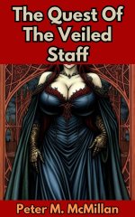 Quest of the Veiled Staff, The - Peter M. McMillan.jpg