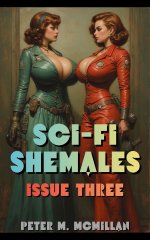 Sci-Fi Shemales Issue Three_ Busty Shemale Stories - Peter M. McMillan.jpg