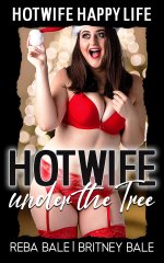 Hotwife Under the Tree_ A First-Time Wife Sharing Romance - Britney Bale.jpg
