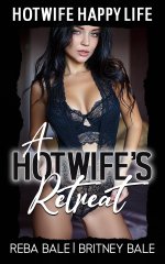 Hotwife's Retreat_ A Wife Sharing Holiday Adventure (Hot Wife Happy Life), A - Britney Bale.jpg
