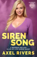 Siren Song_ A Reverse Age Gap Slice of Life Harem Short (Rockheart Harem Book 3) - Axel Rivers.jpg