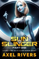 Sun Slinger - Part One_ A First Time Sci-Fi Alien Harem Short - Axel Rivers.jpg