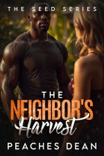 The Neighbor's Harvest (The Seed Series) - Dean, Peaches.jpg The Neighbor's Harvest (The Seed Series) - Dean, Peaches.jpg