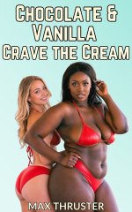 Chocolate and Vanilla Crave the Cream_ Thick Ebony BBW MILF Comive Girlfriend to Take It Deep ...jpg