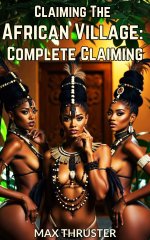 Claiming The African Village_ Complete Claiming_ (An Outsider’scan Woman in the Village's Fina...jpg
