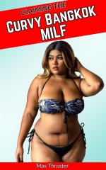 Claiming The Curvy Bangkok MILF_ Raw Claiming a Fertile 42-Yeard Thai BBW MILF (Bangkok MILF A...jpg