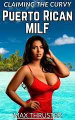 Claiming The Curvy Puerto Rican MILF_ Filling the Fertile Puertcan BBW MILF (Vacation Seductio...jpg