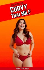 Claiming The Curvy Thai MILF (Older Woman Younger Man, Fertile BBW Asian MILF) - Max Thruster.jpg