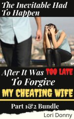Inevitable Had To Happen After It Was Too Late To Forgive My Cheating Wife, The - Donny, Lori.jpg