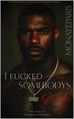 I fucked somebody's wife_ Obsidian Heights - Monaye Paris.jpg