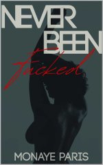 Never Been Fucked - Monaye Paris.jpg