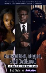 Cuckolded, Caged, and Collared_ A Blacked Bundle - Bobbi Mare.jpg