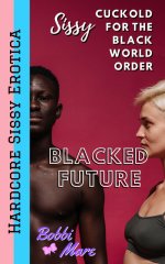 Sissy Cuckold for the Black World Order (Blacked Future) - Bobbi Mare.jpg
