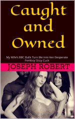 Caught and Owned_ My Wife’s BBC Bulls Turn Me into Her Desperate Femboy Sissy Cuck - Joseph Ro...jpg