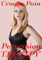 Perversion Therapy (A Dark and Wicked Fem-Dom Story) - Cruella Pain.jpg Perversion Therapy (A Dark and Wicked Fem-Dom Story) - Cruella Pain.jpg