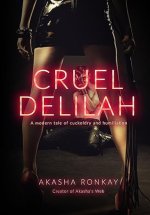 Cruel Delilah - Akasha Ronkay.jpg Cruel Delilah - Akasha Ronkay.jpg