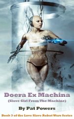Doera Ex Machina_ (Slave Girl From the Machine)_ Book 3 of the Love Slave Robot Wars Series - ...jpg