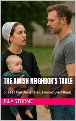 Amish Neighbor’s Table_ She Fed Him Dinner. He Devoured Everything., The - Isla Storme.jpg