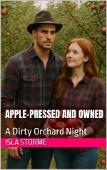 Apple-Pressed and Owned_ A Dirty Orchard Night - Isla Storme.jpg