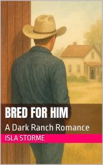 Bred for Him_ A Dark Ranch Romance - Isla Storme.jpg