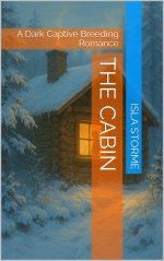 Cabin_ A Dark Captive Breeding Romance, The - Isla Storme.jpg