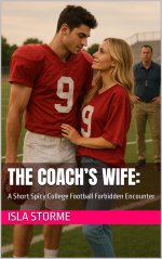 Coach’s Wife__ A Short Spicy College Football Forbidden Encounter, The - Isla Storme.jpg