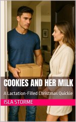 Cookies and Her Milk_ A Lactation-Filled Christmas Quickie - Isla Storme.jpg