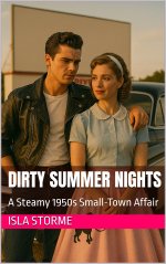 Dirty Summer Nights_ A Steamy 1950s Small-Town Affair - Isla Storme.jpg