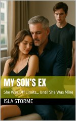 My Son’s Ex_ She Was Off Limits… Until She Was Mine - Isla Storme.jpg