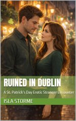 Ruined in Dublin_ A St. Patrick’s Day Erotic Stranger Encounter - Isla Storme.jpg