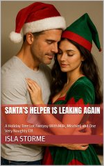 Santa’s Helper Is Leaking Again_ A Holiday Tree Lot Fantasy With Milk, Mischief, and One Very ...jpg